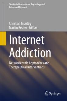 Internet Addiction : Neuroscientific Approaches and Therapeutical Interventions