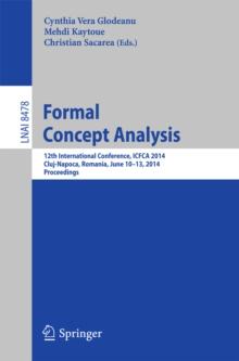 Formal Concept Analysis : 12th International Conference, ICFCA 2014, Cluj-Napoca, Romania , June 10-13, 2014. Proceedings