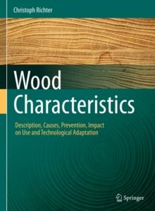 Wood Characteristics : Description, Causes,  Prevention, Impact on Use and Technological Adaptation