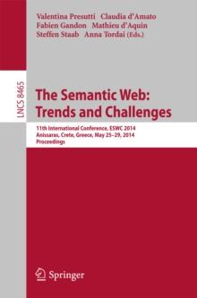 The Semantic Web: Trends and Challenges : 11th International Conference, ESWC 2014, Anissaras, Crete, Greece, May 25-29, 2014, Proceedings