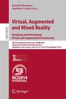 Virtual, Augmented and Mixed Reality: Designing and Developing Augmented and Virtual Environments : 6th International Conference, VAMR 2014, Held as Part of HCI International 2014, Heraklion, Crete, G