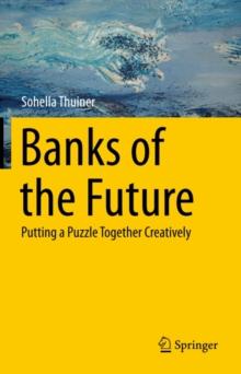 Banks of the Future : Putting a Puzzle Together Creatively