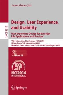 Design, User Experience, and Usability: User Experience Design for Everyday Life Applications and Services : Third International Conference, DUXU 2014, Held as Part of HCI International 2014, Heraklio