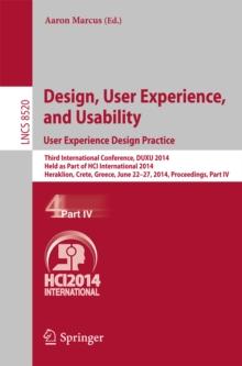 Design, User Experience, and Usability: User Experience Design Practice : Third International Conference, DUXU 2014, Held as Part of HCI International 2014, Heraklion, Crete, Greece, June 22-27, 2014,