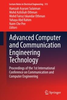 Advanced Computer and Communication Engineering Technology : Proceedings of the 1st International Conference on Communication and Computer Engineering