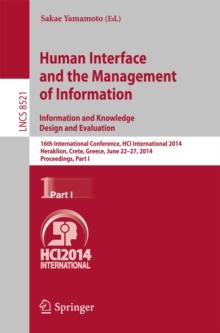 Human Interface and the Management of Information. Information and Knowledge Design and Evaluation : 16th International Conference, HCI International 2014, Heraklion, Crete, Greece, June 22-27, 2014.