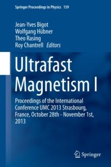 Ultrafast Magnetism I : Proceedings of the International Conference UMC 2013 Strasbourg, France, October 28th - November 1st, 2013