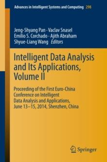 Intelligent Data analysis and its Applications, Volume II : Proceeding of the First Euro-China Conference on Intelligent Data Analysis and Applications, June 13-15, 2014, Shenzhen, China