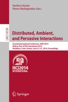 Distributed, Ambient, and Pervasive Interactions : Second International Conference, DAPI 2014, Held as Part of HCI International 2014, Heraklion, Crete, Greece, June 22-27, 2014, Proceedings