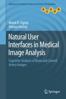 Natural User Interfaces in Medical Image Analysis : Cognitive Analysis of Brain and Carotid Artery Images