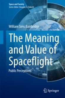 The Meaning and Value of Spaceflight : Public Perceptions