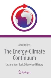 The Energy-Climate Continuum : Lessons from Basic Science and History