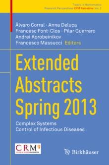 Extended Abstracts Spring 2013 : Complex Systems; Control of Infectious Diseases