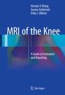 MRI of the Knee : A Guide to Evaluation and Reporting