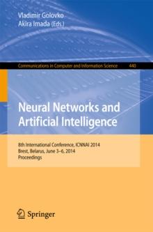 Neural Networks and Artificial Intelligence : 8th International Conference, ICNNAI 2014, Brest, Belarus, June 3-6, 2014. Proceedings