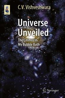 Universe Unveiled : The Cosmos in My Bubble Bath