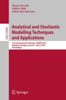 Analytical and Stochastic Modelling Techniques and Applications : 21st International Conference, ASMTA 2014, Budapest, Hungary, June 30 -- July 2, 2014,Proceedings