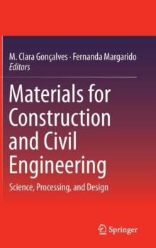 Materials for Construction and Civil Engineering : Science, Processing, and Design