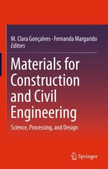 Materials for Construction and Civil Engineering : Science, Processing, and Design