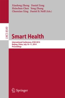 Smart Health : International Conference, ICSH 2014, Beijing, China, July 10-11, 2014. Proceedings