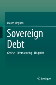 Sovereign Debt : Genesis - Restructuring - Litigation