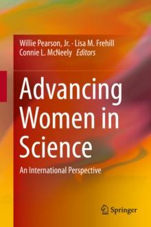 Advancing Women in Science : An International Perspective