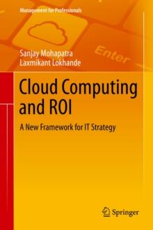 Cloud Computing and ROI : A New Framework for IT Strategy