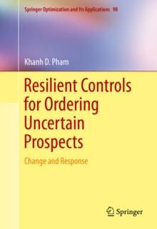 Resilient Controls for Ordering Uncertain Prospects : Change and Response