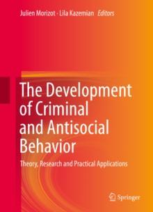 The Development of Criminal and Antisocial Behavior : Theory, Research and Practical Applications