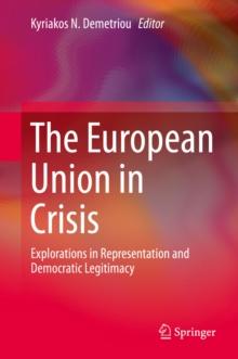 The European Union in Crisis : Explorations in Representation and Democratic Legitimacy