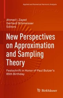 New Perspectives on Approximation and Sampling Theory : Festschrift in Honor of Paul Butzer's 85th Birthday