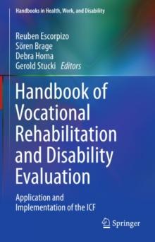 Handbook of Vocational Rehabilitation and Disability Evaluation : Application and Implementation of the ICF