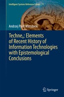 Technen: Elements of Recent History of Information Technologies with Epistemological Conclusions