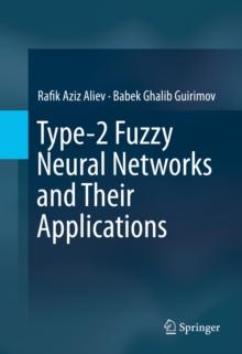 Type-2 Fuzzy Neural Networks and Their Applications