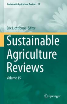 Sustainable Agriculture Reviews : Volume 15