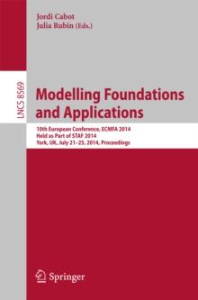 Modelling Foundations and Applications : 10th European Conference, ECMFA 2014, Held as Part of STAF 2014, York, UK, July 21-25, 2014. Proceedings