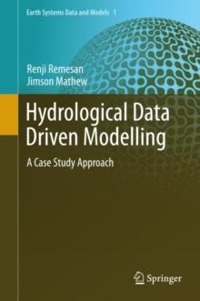 Hydrological Data Driven Modelling : A Case Study Approach