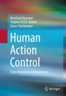 Human Action Control : From Intentions to Movements