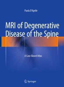 MRI of Degenerative Disease of the Spine : A Case-Based Atlas