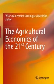 The Agricultural Economics of the 21st Century