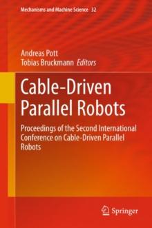 Cable-Driven Parallel Robots : Proceedings of the Second International Conference on Cable-Driven Parallel Robots