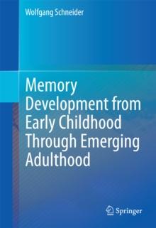 Memory Development from Early Childhood Through Emerging Adulthood