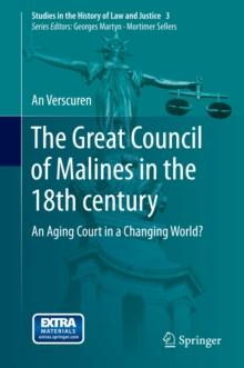 The Great Council of Malines in the 18th century : An Aging Court in a Changing World?