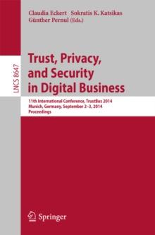 Trust, Privacy, and Security in Digital Business : 11th International Conference, TrustBus 2014, Munich, Germany, September 2-3, 2014. Proceedings