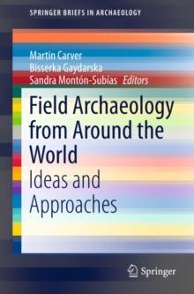 Field Archaeology from Around the World : Ideas and Approaches