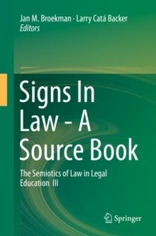 Signs In Law - A Source Book : The Semiotics of Law in Legal Education  III