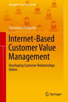 Internet-Based Customer Value Management : Developing Customer Relationships Online