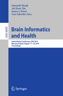 Brain Informatics and Health : International Conference, BIH 2014, Warsaw, Poland, August 11-14, 2014.Proceedings