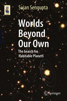 Worlds Beyond Our Own : The Search for Habitable Planets