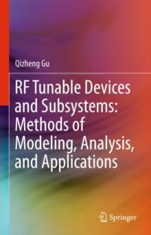 RF Tunable Devices and Subsystems: Methods of Modeling, Analysis, and Applications